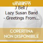 J Bell / Lazy Susan Band - Greetings From Apocolyptic Falls