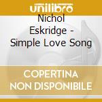 Nichol Eskridge - Simple Love Song cd