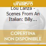 Lou Lanza - Scenes From An Italian: Billy Joel Project