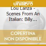 Lou Lanza - Scenes From An Italian: Billy Joel Project cd