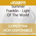 Summer Franklin - Light Of The World cd