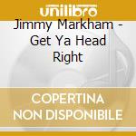 Jimmy Markham - Get Ya Head Right cd
