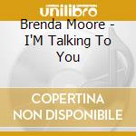 Brenda Moore - I'M Talking To You cd