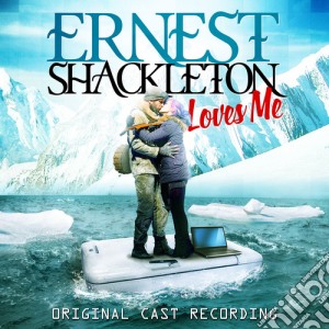 Ernest Shackleton Loves Me cd musicale