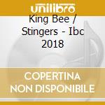 King Bee / Stingers - Ibc 2018 cd
