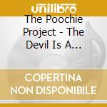 The Poochie Project - The Devil Is A Sly Ole Fox (Feat. Ricky Kingsbury) cd