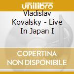 Vladislav Kovalsky - Live In Japan I cd
