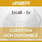 Izcalli - Iv cd