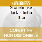 Stonehouse Jack - Jinba Ittai cd