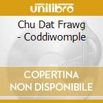 Chu Dat Frawg - Coddiwomple cd