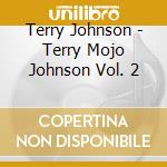 Terry Johnson - Terry Mojo Johnson Vol. 2