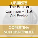 The Boston Common - That Old Feeling cd