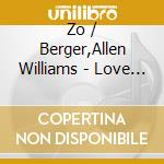Zo / Berger,Allen Williams - Love Matters - Revealed cd
