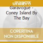 Garavogue - Coney Island By The Bay cd