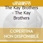 The Kay Brothers - The Kay Brothers cd