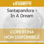 Santapandora - In A Dream cd