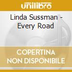 Linda Sussman - Every Road cd