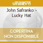 John Safranko - Lucky Hat cd