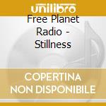 Free Planet Radio - Stillness
