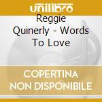 Reggie Quinerly - Words To Love cd
