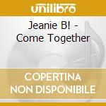 Jeanie B! - Come Together cd