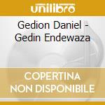 Gedion Daniel - Gedin Endewaza cd musicale di Gedion Daniel