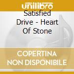 Satisfied Drive - Heart Of Stone cd