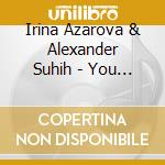Irina Azarova & Alexander Suhih - You And Jazz cd