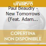 Paul Beaudry - New Tomorrows (Feat. Adam Rafferty) cd