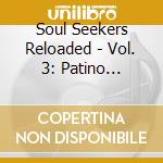 Soul Seekers Reloaded - Vol. 3: Patino Nyengetera cd