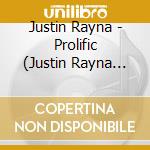 Justin Rayna - Prolific (Justin Rayna Unmasked) 1: Intensify cd musicale di Justin Rayna