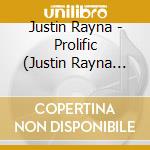 Justin Rayna - Prolific (Justin Rayna Unmasked) 1: Intensify cd