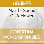 Majid - Sound Of A Flower cd