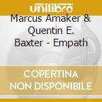 Marcus Amaker & Quentin E. Baxter - Empath cd