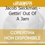 Jacob Sieckman - Gettin' Out Of A Jam cd