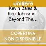 Kevin Bales & Keri Johnsrud - Beyond The Neighborhood: The Music Of Fred Rogers cd