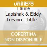 Laurie Labishak & Elddy Trevino - Little Ones To Him Belong cd musicale di Laurie Labishak & Elddy Trevino