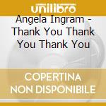 Angela Ingram - Thank You Thank You Thank You cd