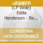 (LP Vinile) Eddie Henderson - Be Cool (2 Lp) vinile