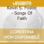 Kevin S. Foster - Songs Of Faith cd