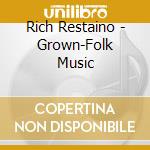Rich Restaino - Grown-Folk Music cd