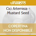 Cici Artemisia - Mustard Seed cd