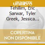 Tehillim, Eric Sarwar, Tyler Greek, Jessica Cabral & Nigel Bobby - Bless The Lord cd