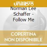 Norman Lee Schaffer - Follow Me cd