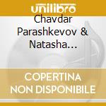 Chavdar Parashkevov & Natasha Kislenko - Beethoven, Brahms, Mahler: Works For Violin And Piano cd
