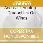 Andrea Templon - Dragonflies On Wings cd