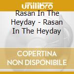 Rasan In The Heyday - Rasan In The Heyday cd