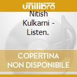 Nitish Kulkarni - Listen. cd