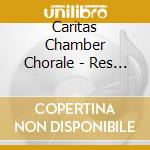 Caritas Chamber Chorale - Res Miranda cd