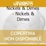 Nickels & Dimes - Nickels & Dimes cd
